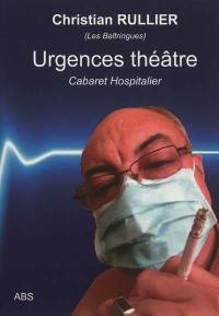 Les baltringues. Urgences théâtre : cabaret hospitalier : 24 textothérapies furieuses