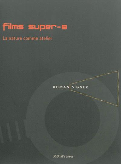 Films super-8 : la nature comme atelier