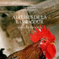 Altesses de la basse-cour. Altezze dell'aia