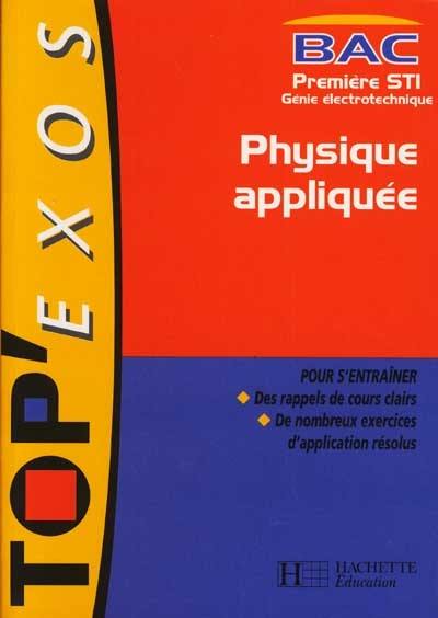 Physique appliquée, génie électrotechnique, 1re STI, bac génie électronique