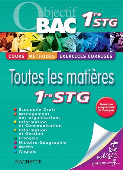 Toutes les matières 1re STG : cours, méthodes, exercices corrigés