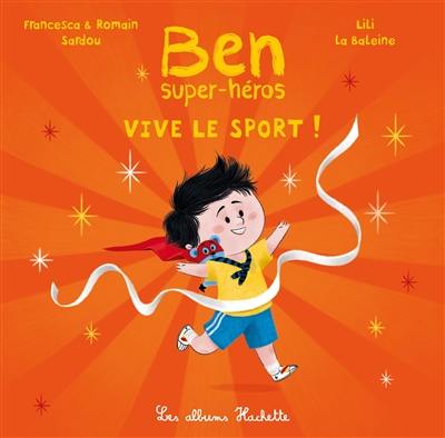 Ben, super-héros : vive le sport !