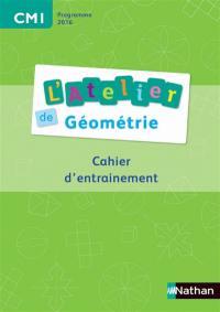 L'atelier de géométrie CM1 : cahier d'entraînement