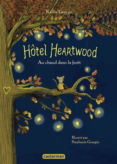 Hôtel Heartwood : intégrale. Vol. 1. Au chaud dans la forêt