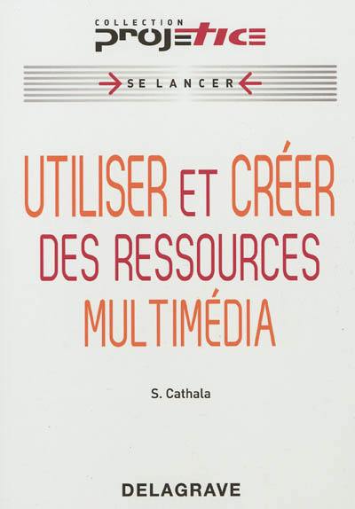 Utiliser et créer des ressources multimédia