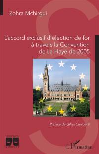 L'accord exclusif d'élection de for à travers la convention de La Haye de 2005