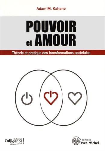 Pouvoir et amour : théorie et pratique des transformations sociétales