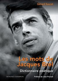 Les mots de Jacques Brel : dictionnaire poétique