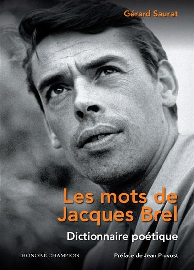 Les mots de Jacques Brel : dictionnaire poétique