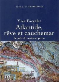 Atlantide, rêve et cauchemar : la quête du continent perdu