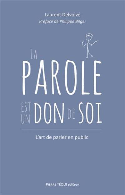 La parole est un don de soi : l'art de parler en public