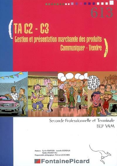 TA C2-C3 gestion et présentation marchande des produits, communiquer-vendre, seconde professionnelle et terminale BEP VAM