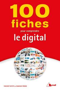 100 fiches pour comprendre le digital