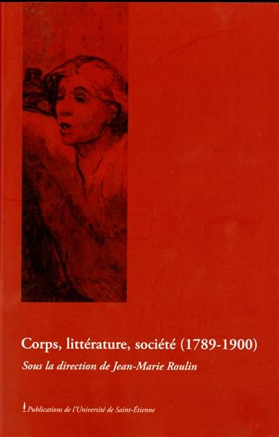 Corps, littérature, société (1789-1900)