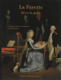 La Fayette : rêver la gloire