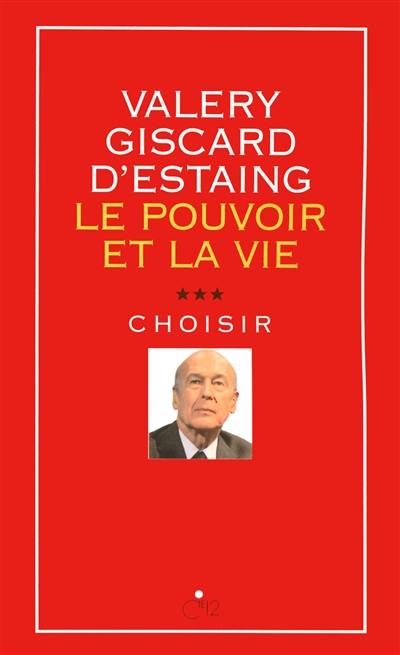 Le pouvoir et la vie. Vol. 3. Choisir