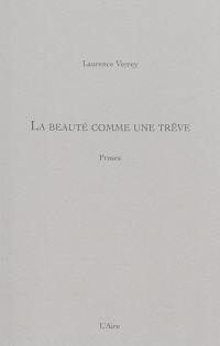 La beauté comme une trêve : proses