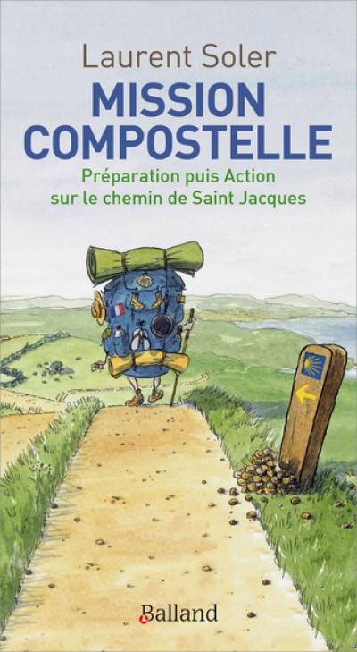 Mission Compostelle : préparation puis action sur les chemins de Saint Jacques