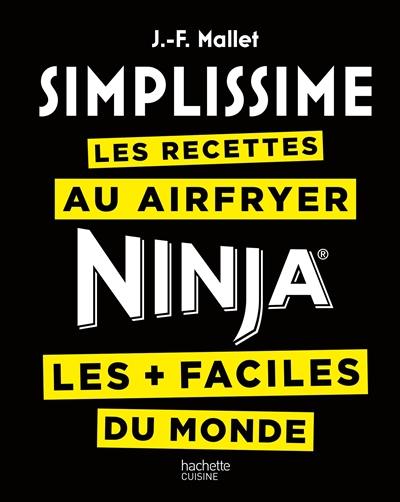 Simplissime : les recettes au Airfryer Ninja les + faciles du monde