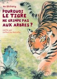 Pourquoi le tigre ne grimpe pas aux arbres ?