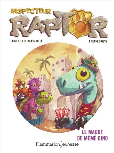 Inspecteur Raptor. Vol. 4. Le magot de mémé Dino