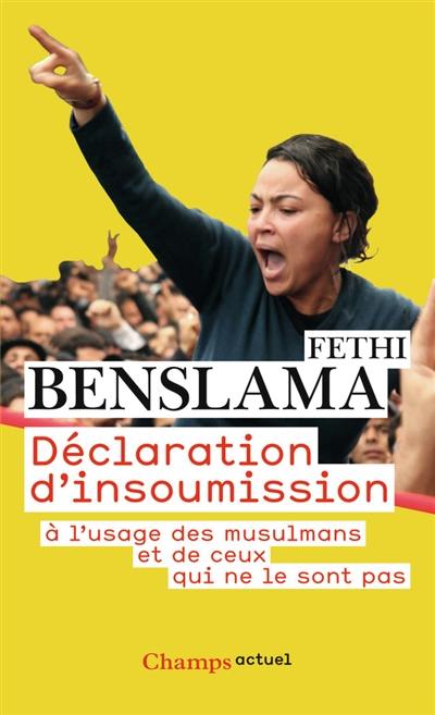 Déclaration d'insoumission : à l'usage des musulmans et de ceux qui ne le sont pas