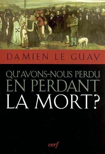 Qu'avons-nous perdu en perdant la mort ?