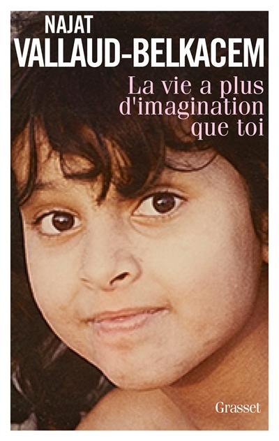 La vie a plus d'imagination que toi