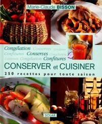 Conserver et cuisiner : congélation, conserves et confitures