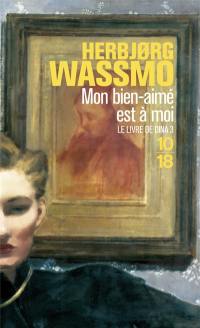 Le livre de Dina. Vol. 3. Mon bien-aimé est à moi