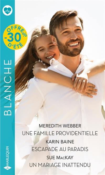 Une famille providentielle. Escapade au paradis. Un mariage inattendu