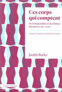 Ces corps qui comptent : de la matérialité et des limites discursives du sexe