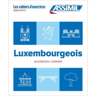 Luxembourgeois : débutants : 160 exercices + corrigés