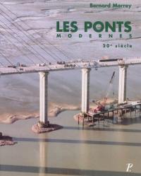 Les ponts modernes. Vol. 2. 20e siècle