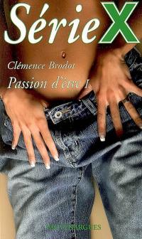 Passion d'être. Vol. 1