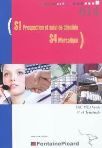 S1 prospection et suivi de clientèle, S4 mercatique : bac pro vente, 1re et terminale