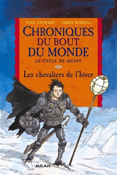 Chroniques du bout du monde. Le cycle de Quint. Vol. 2. Les chevaliers de l'hiver