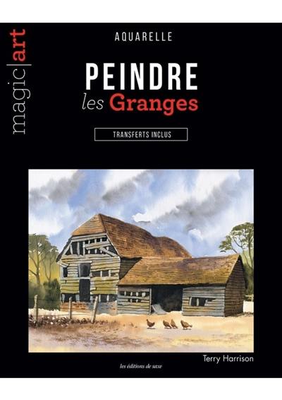 Peindre les granges : aquarelle