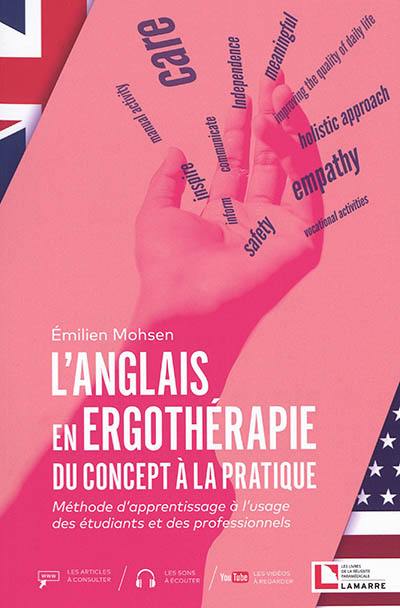 L'anglais en ergothérapie : du concept à la pratique : méthode d'apprentissage à l'usage des étudiants et des professionnels