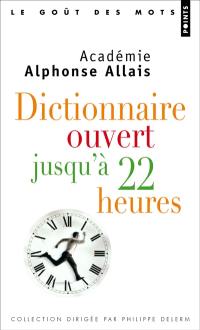 Dictionnaire ouvert jusqu'à 22 heures