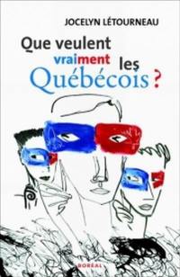 Que veulent vraiment les Québécois ? : regard sur l'intention nationale au Québec (français) d'hier à aujourd'hui