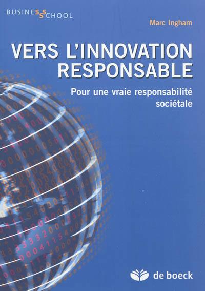 Vers l'innovation responsable : pour une vraie responsabilité sociétale