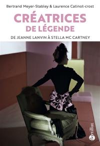 Créatrices de légende : de Jeanne Lanvin à Stella McCartney