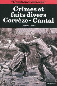 L'audience est levée : crimes et faits divers, Corrèze-Cantal