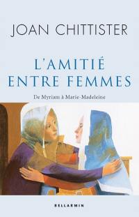 L'amitié entre femmes : de Myriam à Marie-Madeleine