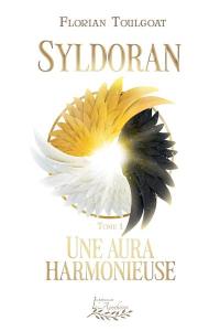 Syldoran. Vol. 1. Une aura harmonieuse