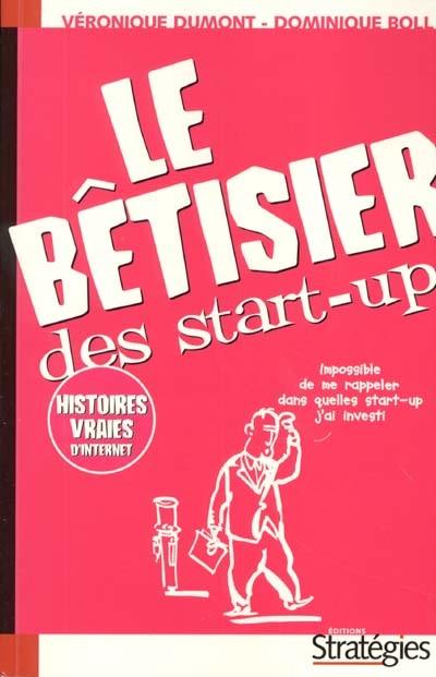 Le bêtisier des start-up : comment devenir un e-entrepreneur en dix leçons