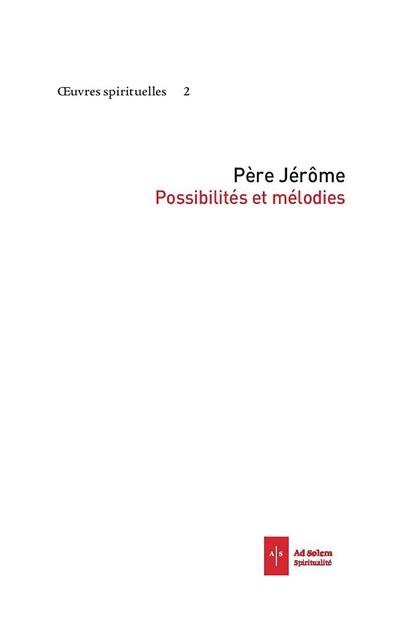 Oeuvres spirituelles. Vol. 2. Possibilités et mélodies