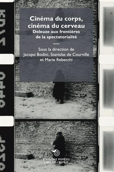 Cinéma du corps, cinéma du cerveau : Deleuze aux frontières de la spectorialité