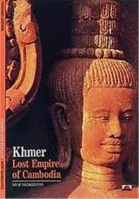 Khmer Lost Empire of Cambodia (New Horizons)